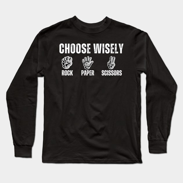 Choose Wisely Long Sleeve T-Shirt by Noshiyn